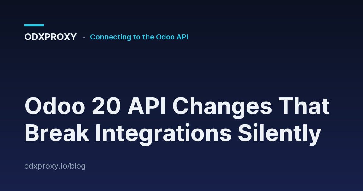 Odoo 20 API Changes That Break Integrations Silently — ODXProxy blog cover