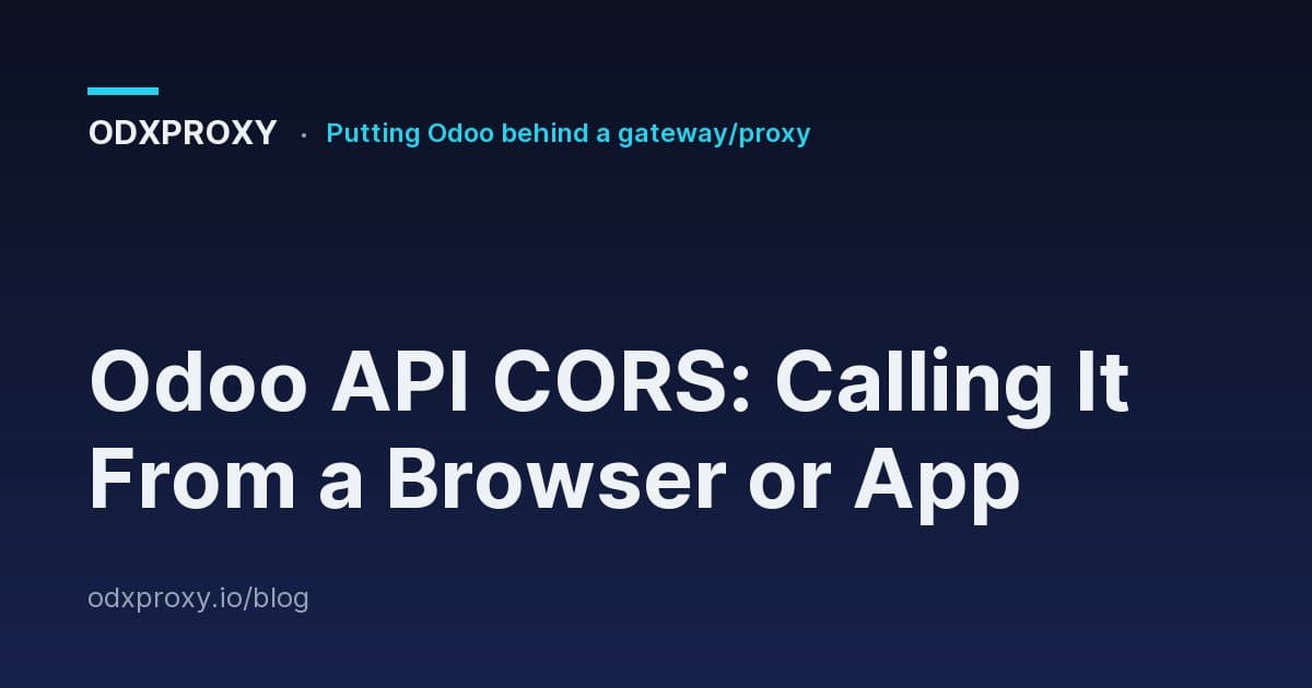 Odoo API CORS: Calling It From a Browser or App — ODXProxy blog cover