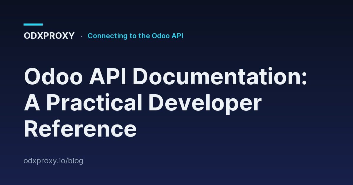 Odoo API Documentation: A Practical Developer Reference — ODXProxy blog cover
