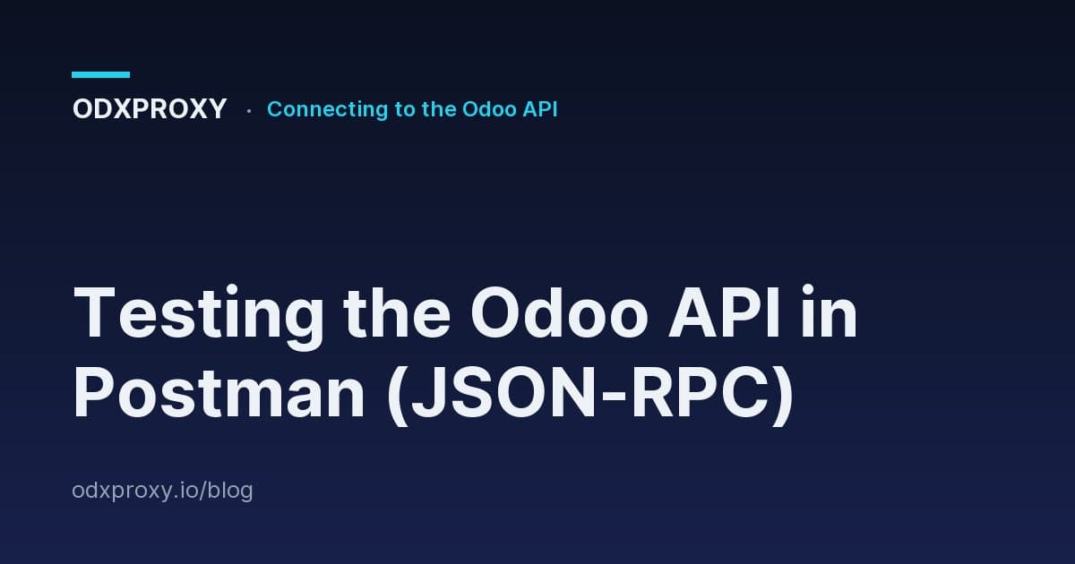Testing the Odoo API in Postman (JSON-RPC) — ODXProxy blog cover
