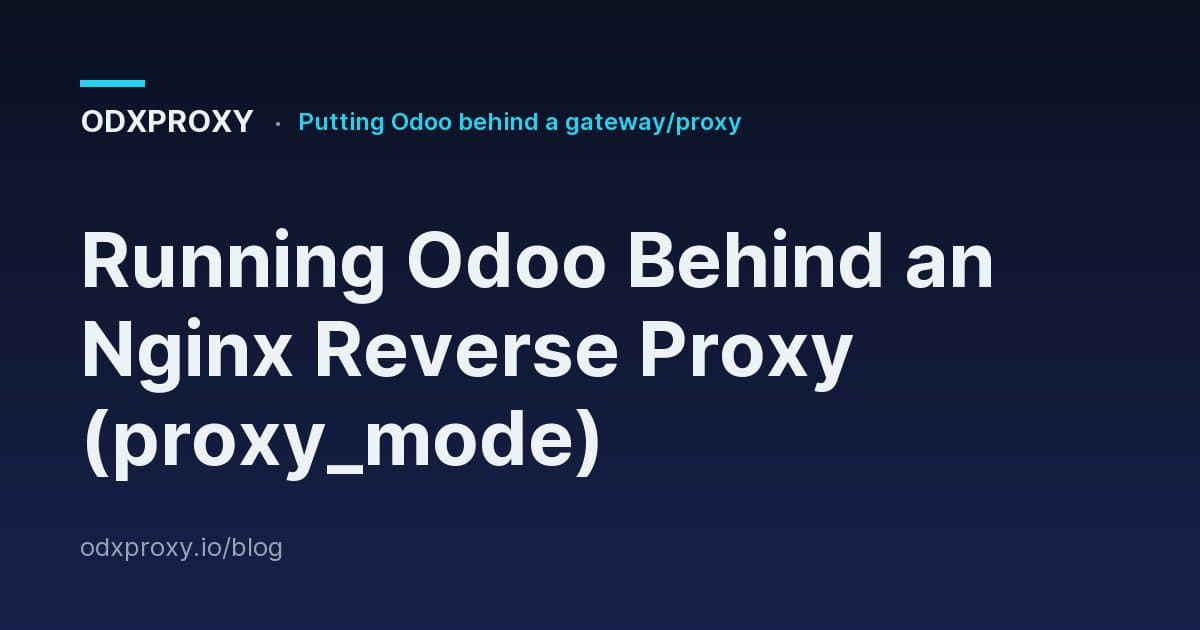 Running Odoo Behind an Nginx Reverse Proxy (proxy_mode) — ODXProxy blog cover