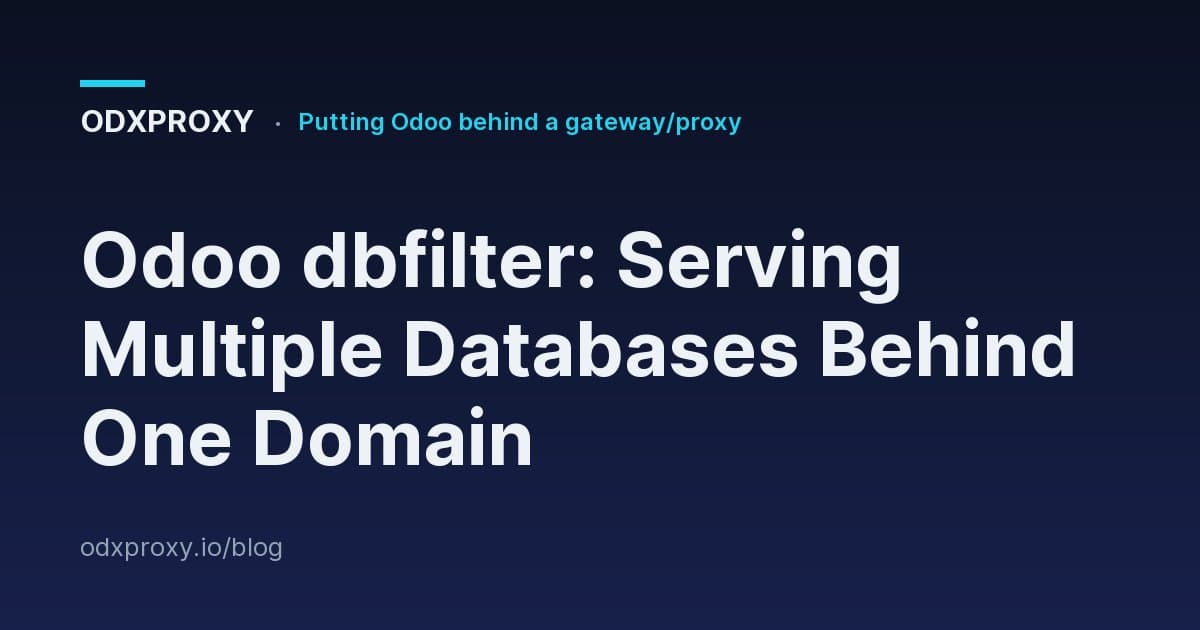 Odoo dbfilter: Serving Multiple Databases Behind One Domain — ODXProxy blog cover