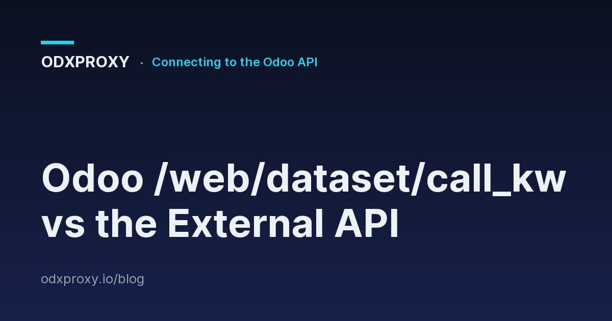 Odoo /web/dataset/call_kw vs the External API — ODXProxy blog cover
